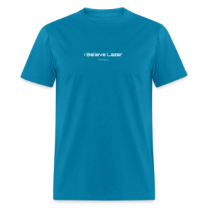 I Believe Lazar - Unisex Classic T-Shirt